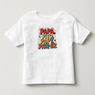Papa Pito Pappy Pawer Toddler T-shirt