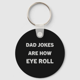 Papa Shirt Dad Jokes Are How Eye Roll Gift For Pap Keychain