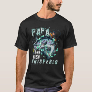 Papa The Fish Whispered Father's Day Gift T-Shirt