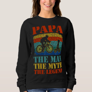 Papa The Man The Myth The Legend Fun Dad Joke Bicy Sweatshirt