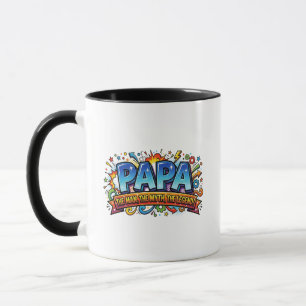Papa The Man The Myth The Legend Funny Comic Mug