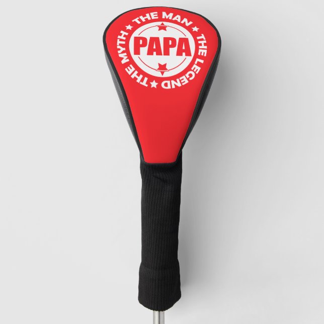 Papa. The Man. The Myth. The Legend. Golf Head Cover (Front)