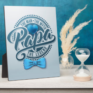 Papa The Man The Myth The Legend Plaque