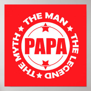 Papa. The Man. The Myth. The Legend. Poster