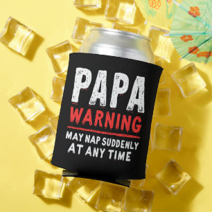 Papa Warning May Nap Suddenly At Any Time Funny Can Cooler
