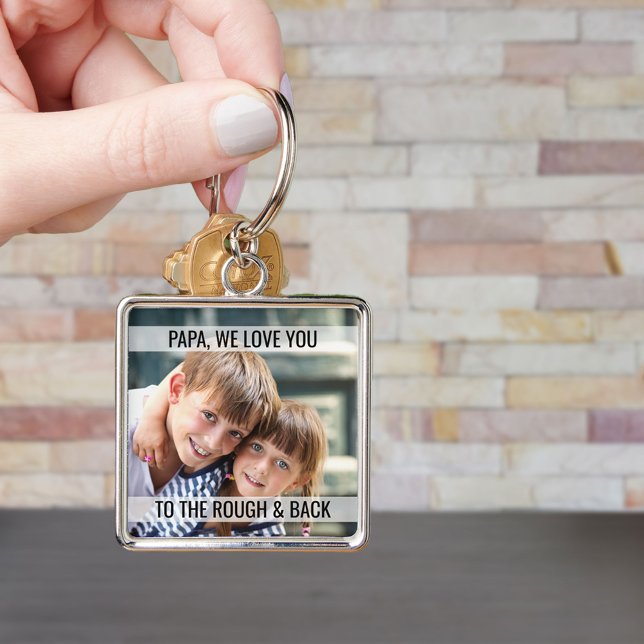 Papa We Love You to the Rough and Back Photo Keychain (Creator Uploaded)