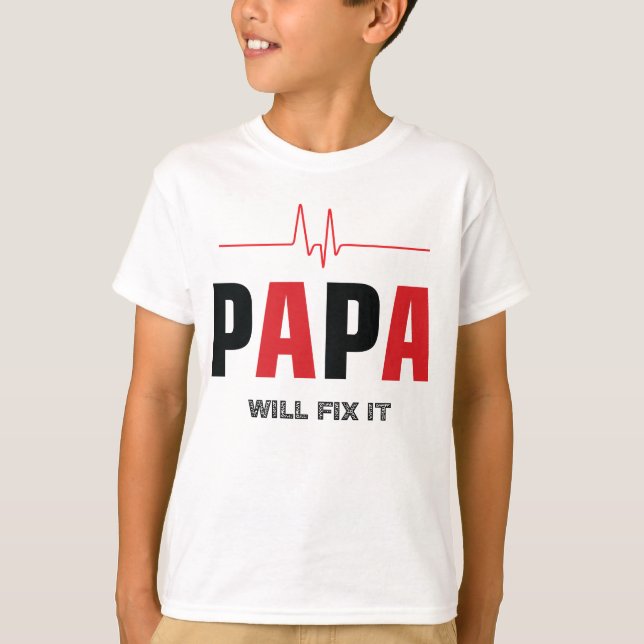 Papa Will Fix It Design- Father's Day Heart Rhythm T-Shirt (Front)