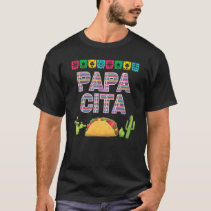 Papacita Taco Cinco De Mayo Dad Mexican Fiesta Par T-Shirt