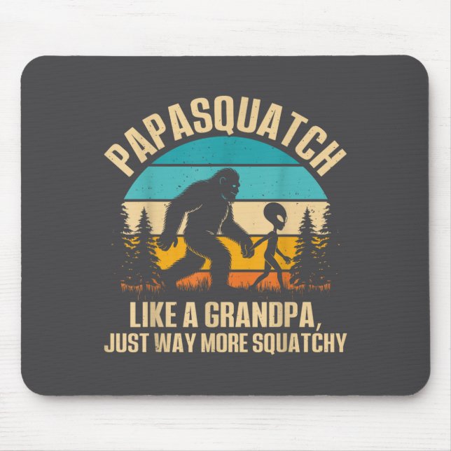 Papasquatch Like A Grandpa Just Way More Squatchy  Mouse Pad (Front)