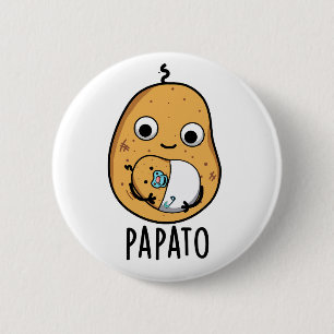 Papato Funny Potato Pun  2 Inch Round Button