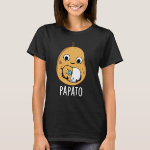 Papato Funny Potato Pun Dark BG T-Shirt