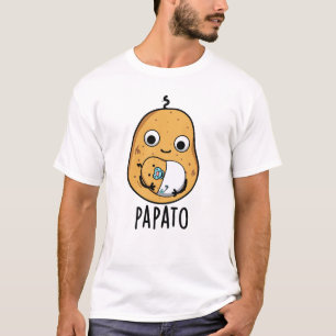 Papato Funny Potato Pun T-Shirt