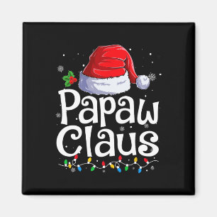 Papaw Claus Xmas Santa Matching Family Christmas P Magnet