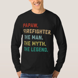 Papaw Firefighter Man Myth Legend Papa Gifts T-Shirt