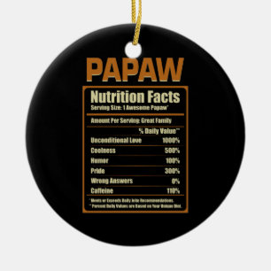 Papaw Nutrition Facts Unconditional Love Ceramic Ornament