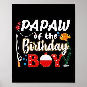 Papaw Of The Birthday Boy Fishing Family Matching  Poster