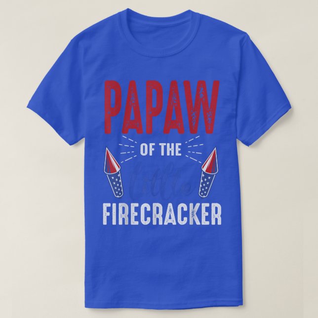 Papaw Of The Little Firecracker 4th of July Birthd T-Shirt (Design Front)