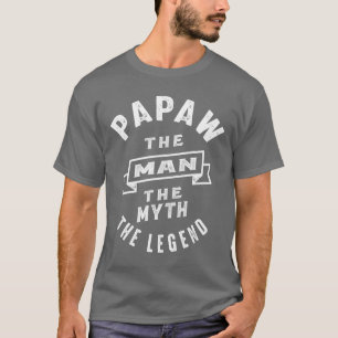 Papaw The Man The Myth The Legend Daddy Gift T-Shirt