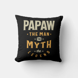 Papaw The man The Myth The Legend - Grandpa Throw Pillow