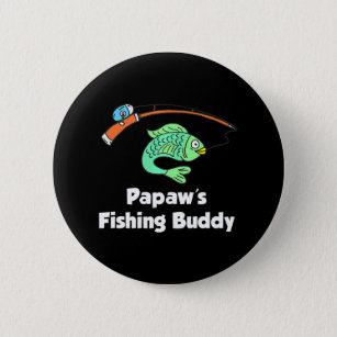 Papaw's Fishing Buddy Grandson or Granddaughter 2 Inch Round Button