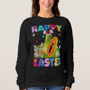 Papaya Fruit Happy Easter Bunny Papaya Easter Sun Sweatshirt
