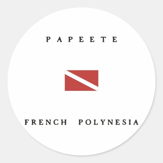 Papeete French Polynesia Scuba Dive Flag Classic Round Sticker