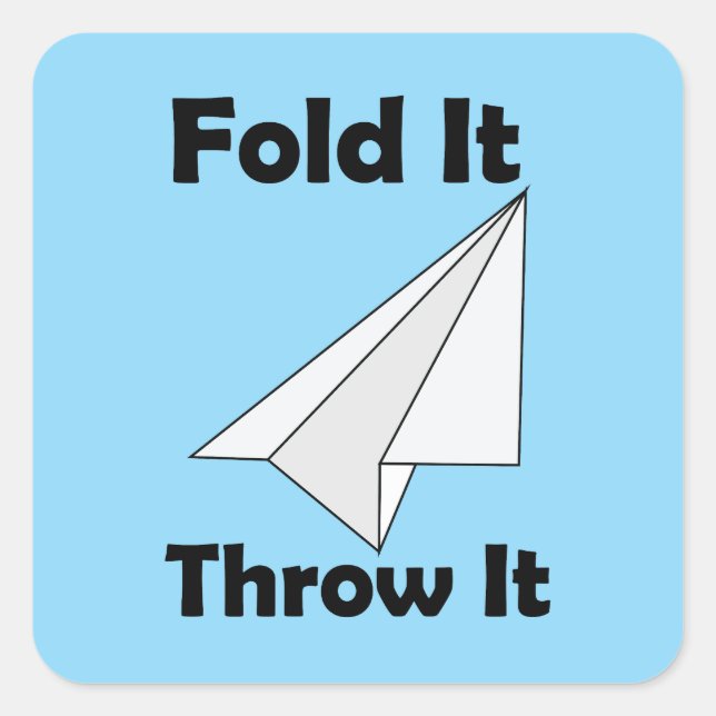 Paper Airplane Fold It Throw It  Square Sticker (Front)
