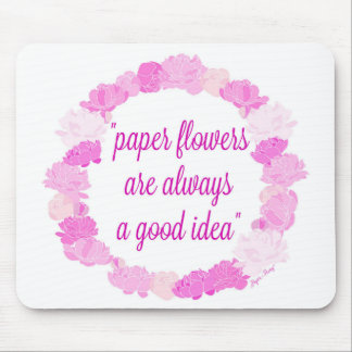 Paper Flowers are Always a Good Idea - Moulding Ma Mouse Pad