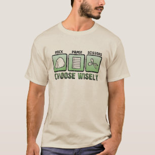 Paper - Rock - Scissors; Choose Wisely T-Shirt