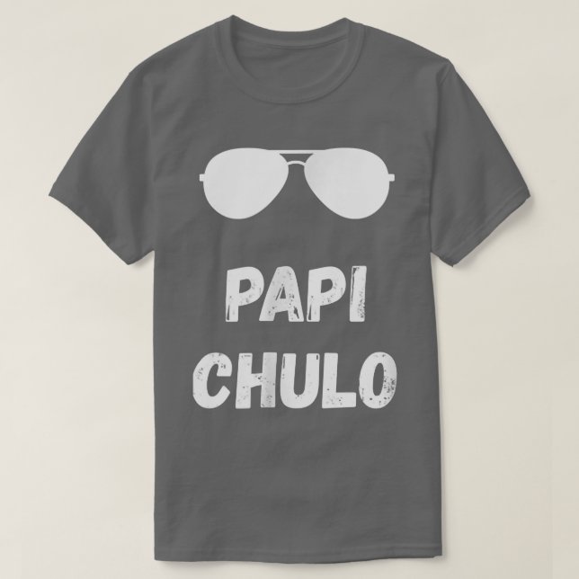 Papi Chulo Daddy Father's Day Best Papa  T-Shirt (Design Front)