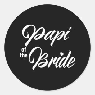 Papi Of The Bride Wedding Party Matching Bridal Pa Classic Round Sticker