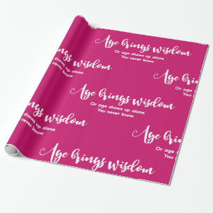 Papier Cadeau Age apporte la sagesse drôle Dire Anniversaire Cad