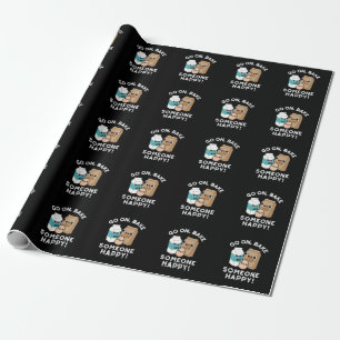 Papier Cadeau Aller Sur Cuire Quelqu'Un Heureux Funny Baking Pun