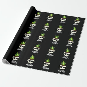 Papier Cadeau Aloe Friday Funny Aloe Vera Plante Pun Dark BG