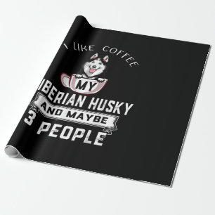 Papier Cadeau I Like Coffee My Husky And Maybe 3 People Venin