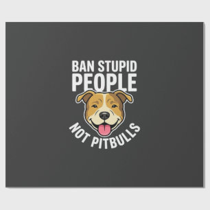 Papier Cadeau Interdire les gens stupides pas Pitbulls Chien
