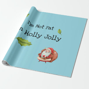 Papier Cadeau Je ne suis pas gros Je suis Holly Jolly Personnali