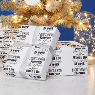 Papier Cadeau Je ne tolère pas toujours les gens stupides