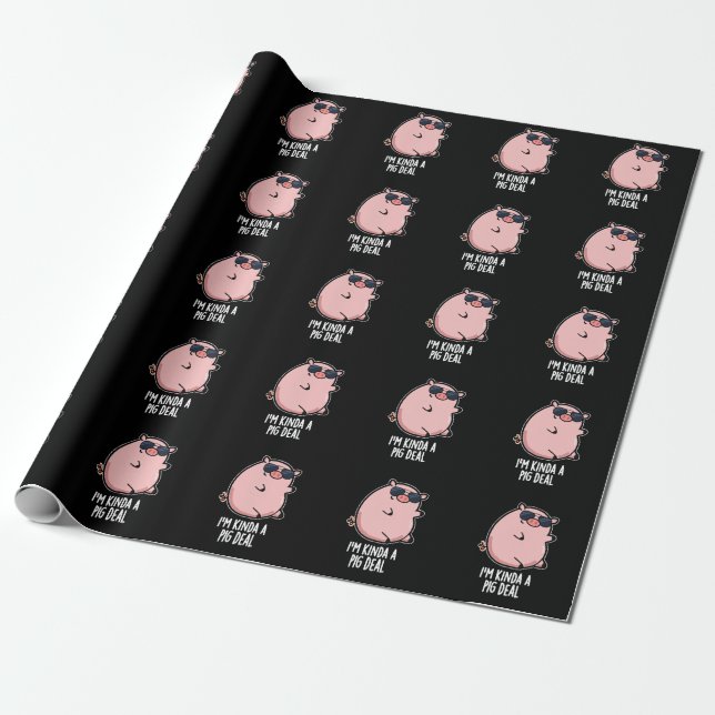 Papier Cadeau Je suis Kinda A Pig Deal Funny Animal Pun Dark BG (Déroulé)
