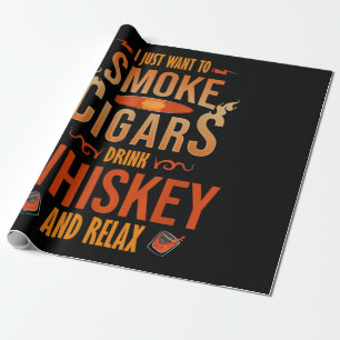 Papier Cadeau Je Veux Juste Fumer Cigars Boire Whiskey Relax