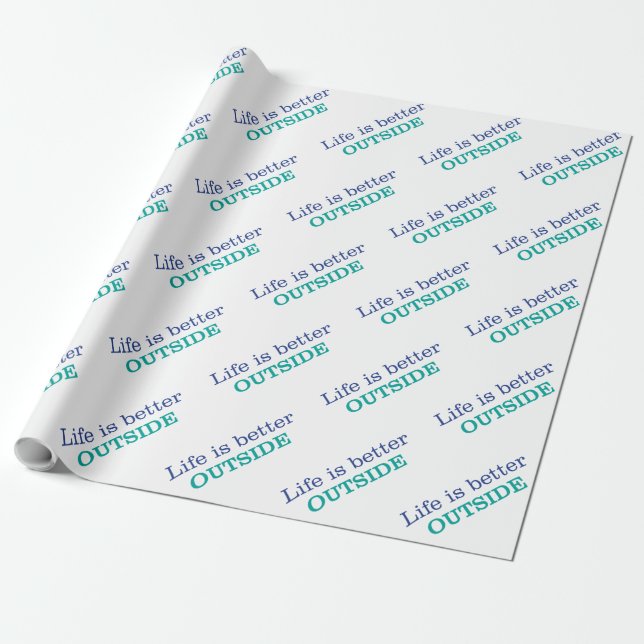 Papier Cadeau La vie est meilleure à l'extérieur (Déroulé)