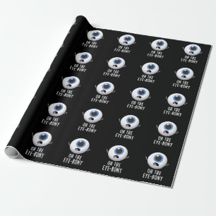 Papier Cadeau Oh The Eye-rony Funny Eyeball Pun Dark BG