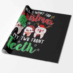 Papier Cadeau Tout Ce Que Je Veux Pour Noël, C'Est Mes Deux Dent