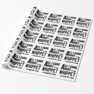 Papier Cadeau Tout soin d'I est environ mon Whippet.