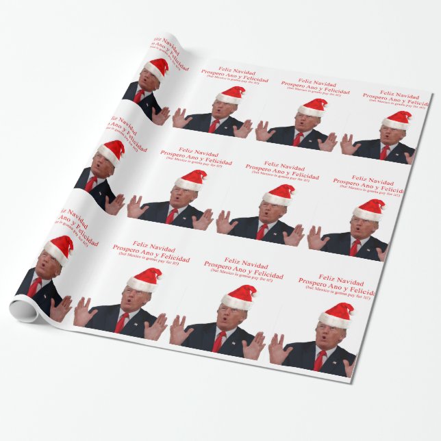 Papier Cadeau Trump. Feliz Navidad, le Mexique va payer pour ça  (Déroulé)