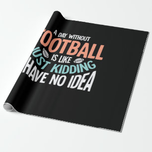 Papier Cadeau Une Journée Sans Football Aucune Idée
