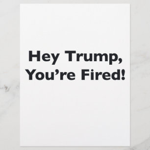 Papier Hé Trump, vous êtes Fired !