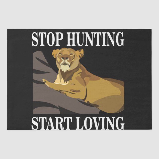 Papier Mousseline Arrêter la chasse Commencer à aimer la lionne (Recto)