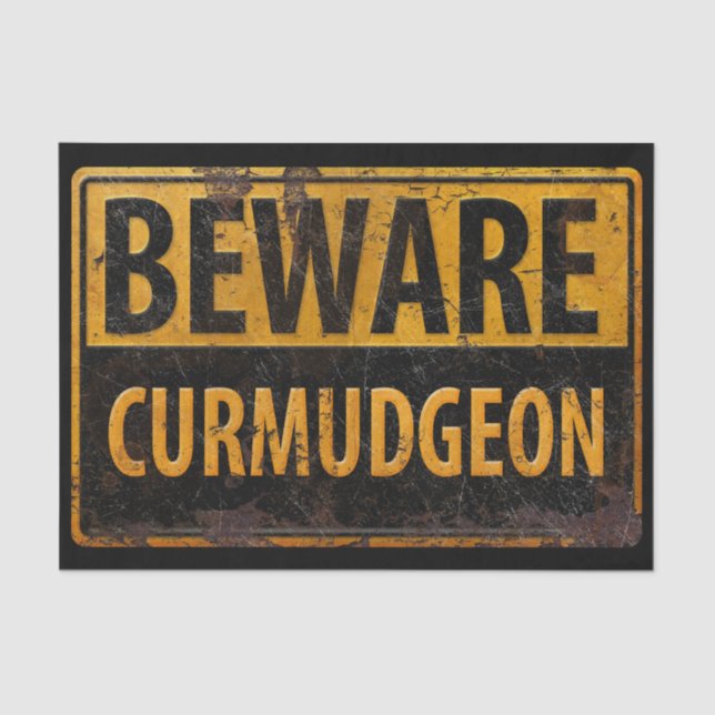 Papier Mousseline BEWARE CURMUDGEON rusty metal danger warning  Big (Recto)