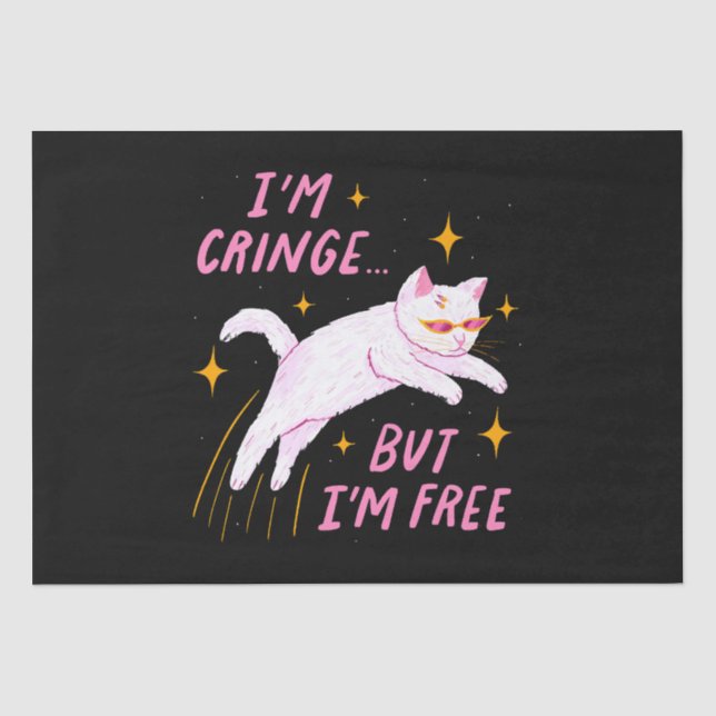 Papier Mousseline Je suis Cringe, Mais Je suis Libre (Recto)